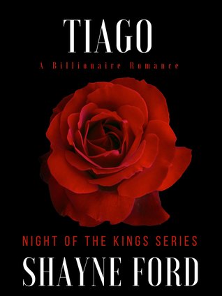 TIAGO A Billionaire Romance (NIGHT OF THE KINGS, #14)