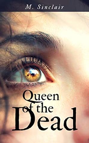 Queen of the Dead (The Dead and Not So Dead Book 1)
