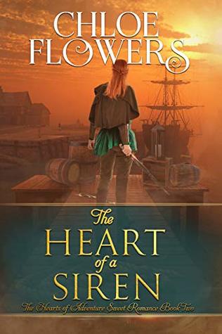 The Heart of a Siren: American Historical Adventure Romance (The Hearts Of Adventure Sweet Romance Series Book 2)