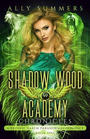 Shadow Wood Academy Chronicles: A Reverse Harem Paranormal Romance Series