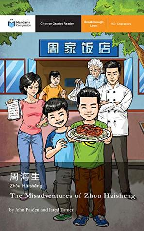 The Misadventures of Zhou Haisheng: Mandarin Companion Graded Readers Breakthrough Level