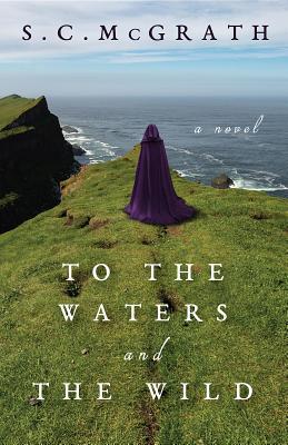 To the Waters and the Wild