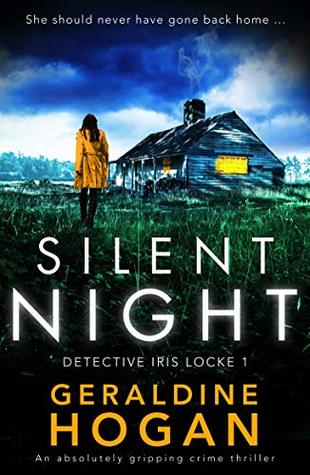 Silent Night: An absolutely gripping crime thriller (Detective Iris Locke Book 1)