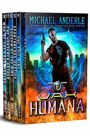 The Unbelievable Mr. Brownstone Omnibus Three (Books 13 - 18): Vax Humana, One Epic Ring, Spontaneous Justice, Shadow of the Ring, The Horsemen Gather, War of the Four Worlds