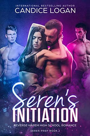 Reverse Harem High School Romance - Seren's Initiation: (Seren Prep Book 1) Bully, Academy, College, Rich Boys
