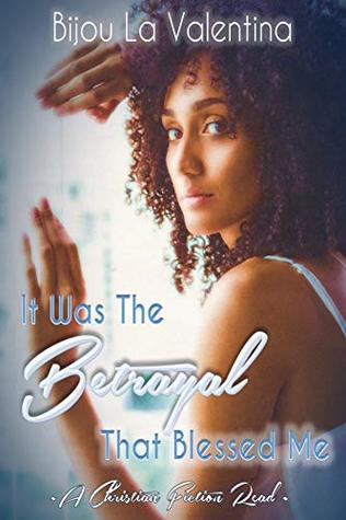 It Was The Betrayal That Blessed Me