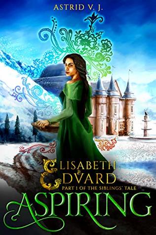 Aspiring, Part 1 of the Siblings' Tale (Elisabeth and Edvard Book 1)