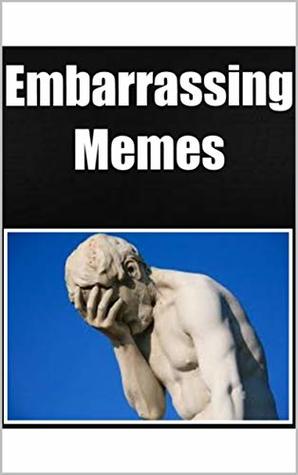 Memes: Embarrassing Pictures, Mishaps & Memes: Epic Fails To Make You Laugh