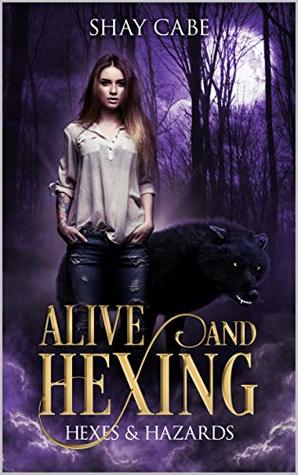 Alive & Hexing (Hexes & Hazards Series)