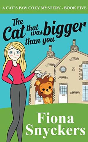 The Cat That Was Bigger Than You: The Cat's Paw Cozy Mysteries - Book 5