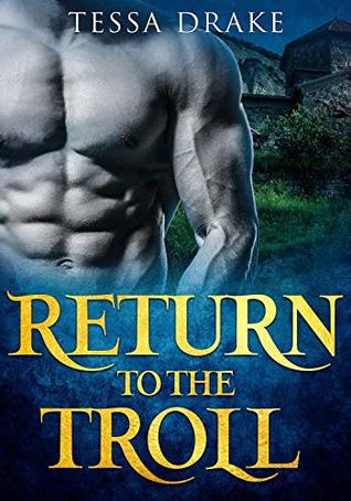 Return To The Troll: Huge Size Paranormal Erotica (Toll For The Troll Book 2)
