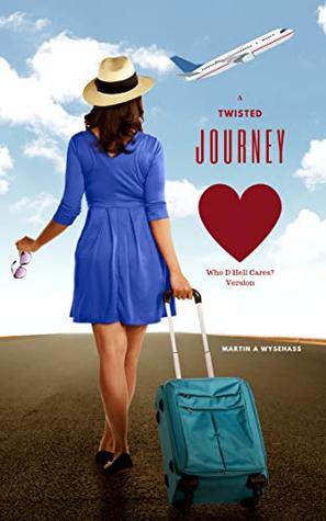 A Twisted Journey: Who D Hell Cares? Version