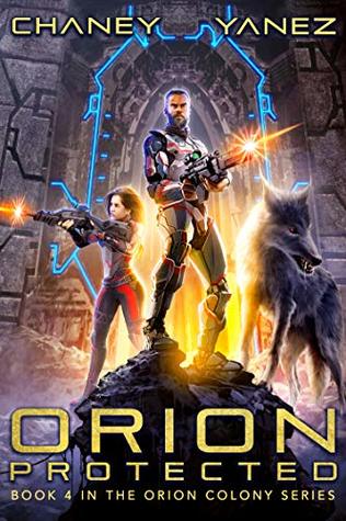 Orion Protected: An Intergalactic Space Opera Adventure (Orion Colony Book 4)