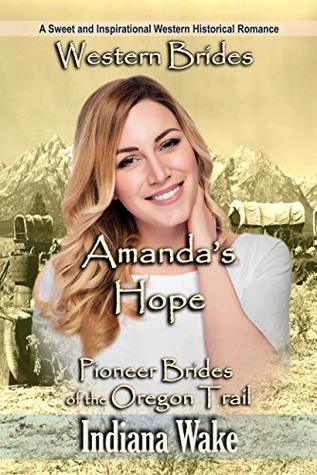 Amanda's Hope: Pioneer Brides of the Oregon Trail