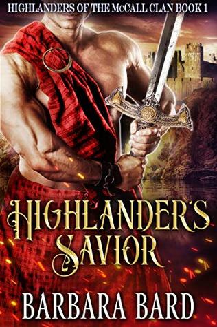 Highlander's Savior: A Historical Scottish Highlander Romance Novel (Highlanders of the McCall Clan Book 1)