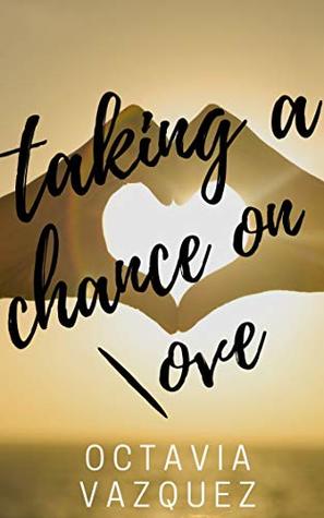 Taking a Chance on Love (Taking a Chance on Love Series Book 1)