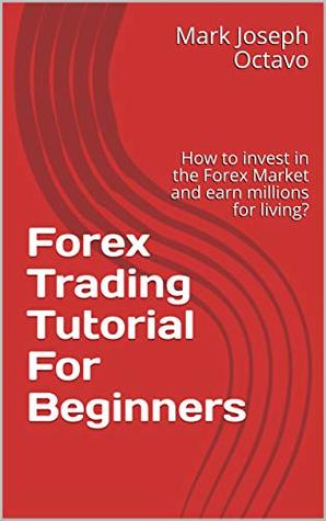 Forex Trading Tutorial For Beginner!   s How To Invest In The Forex - 