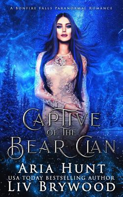 Captive of the Bear Clan: A Bonfire Falls Reverse Harem