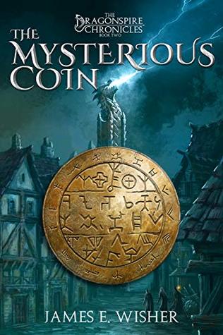 The Mysterious Coin: The Dragonspire Chronicles Book 2