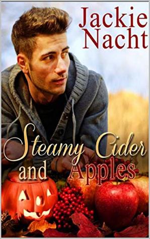 Steamy Cider And Apples (Holiday Jobs that Don't Suck Book 8)