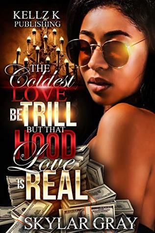 The Coldest Love Be Trill But That Hood Love Is Real