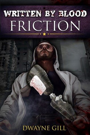 Written By Blood: Friction