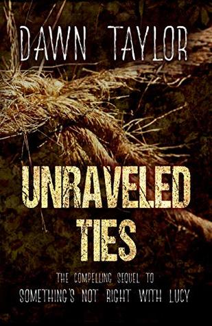 Unraveled Ties: The Compelling Sequel to Something's Not Right With Lucy