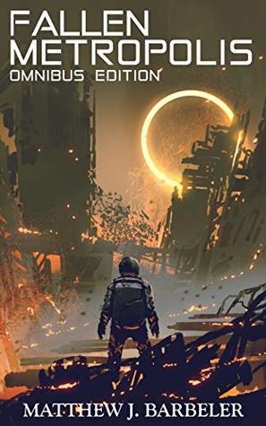 Fallen Metropolis: Omnibus Edition (Galactic Waste Book 1)