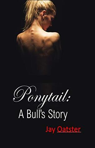Ponytail: A Bull's Tale