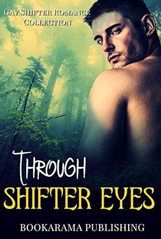 Through Shifter Eyes (9 Stories)