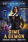 Dime a Demon (Ordinary Magic, #4)
