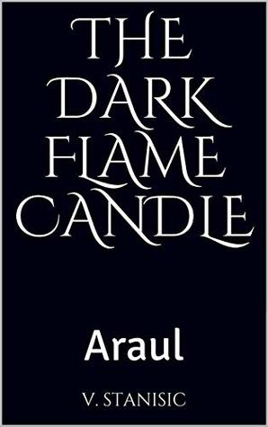 The Dark Flame Candle: Araul