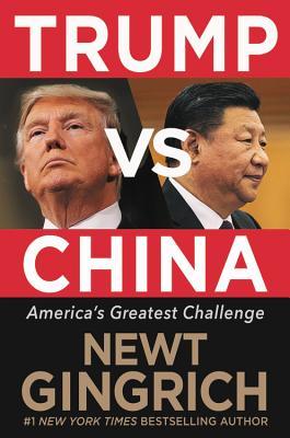 Trump Versus China: Facing and Fighting America's Greatest Threat