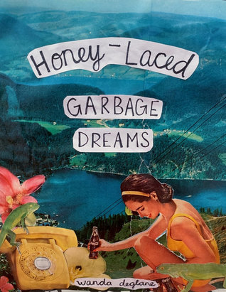 Honey-Laced Garbage Dreams
