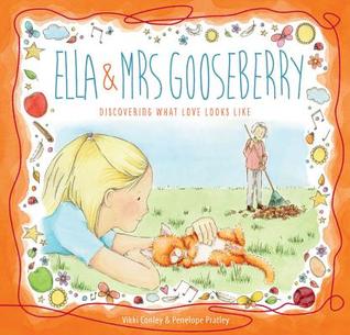 Ella and Mrs Gooseberry: Discovering What Love Looks Like