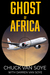Ghost of Africa by Chuck Van Soye