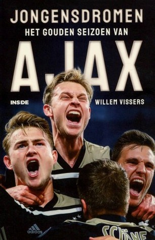 Jongensdromen, het gouden seizoen van Ajax
