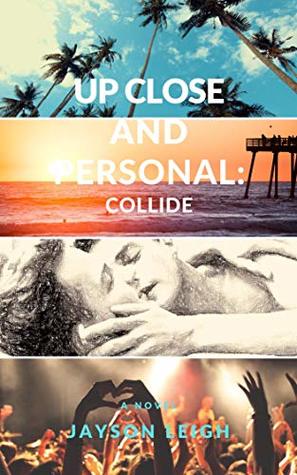 Up Close and Personal: Collide