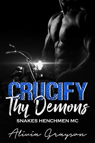 Crucify Thy Demons (Snakes Henchmen MC Book 8)
