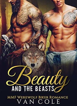 Beauty And The Beasts: MMF Werewolf Biker Romance