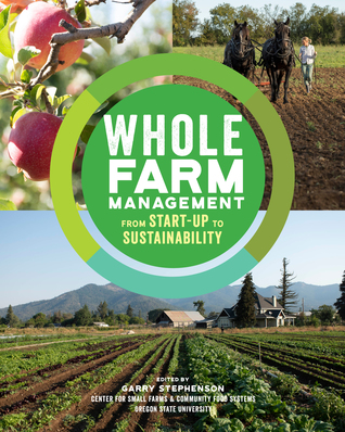 The Farm Business Handbook: From Start-Up to Sustainability, a Program for Profitable Whole-Farm Management