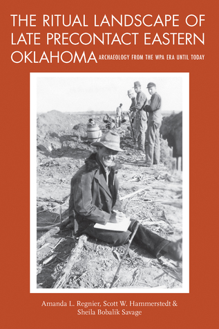 The Ritual Landscape of Late Precontact Eastern Oklahoma: Archaeology from the WPA Era until Today