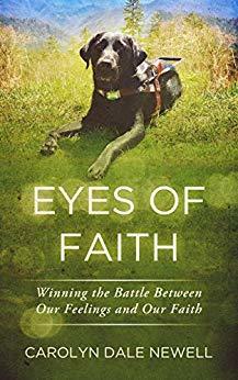Eyes of Faith: Winning the Battle Between Our Feelings and Our Faith