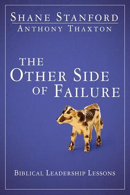 The Other Side of Failure: Biblical Leadership Lessons