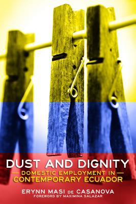 Dust and Dignity: Domestic Employment in Contemporary Ecuador
