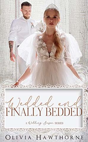 Wedded and Finally Bedded