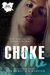 Choke Me by K. Webster