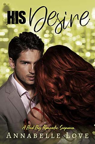 His Desire: A Bad Boy Romantic Suspense