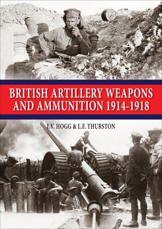 British Artillery Weapons Ammunition: 1914-1918