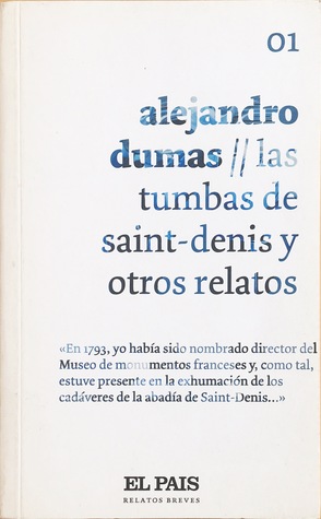 Las tumbas de Saint-Denis y otros relatos (El Pais Relatos Breves, #1)